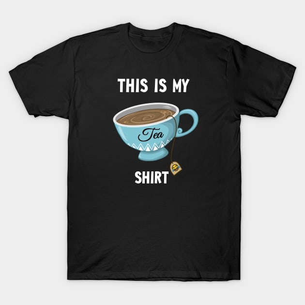 This Is My Tea Shirt T-Shirt by SheaBondsArt